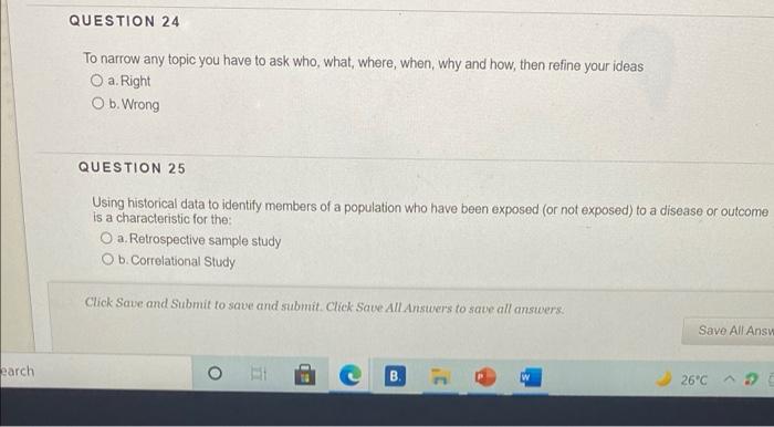 QUESTION 24 To narrow any topic you have to ask