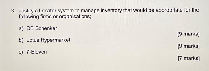 please provide full detailed answers 3. Justify a