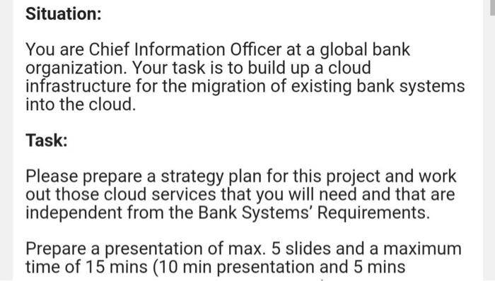 Situation: You are Chief Information Officer at a