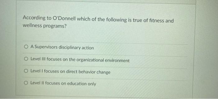 According to O'Donnell which of the following is