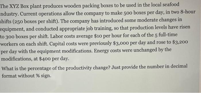 The XYZ Box plant produces wooden packing boxes