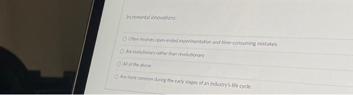 Incremental innovations: Often halves open-ended