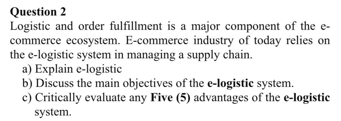 Question 2 Logistic and order fulfillment is a