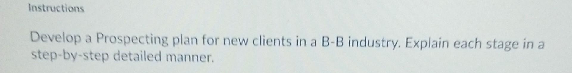 Instructions Develop a Prospecting plan for new