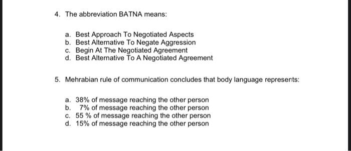 4. The abbreviation BATNA means: a. Best Approach