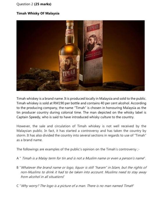Question 2 (25 marks) Timah Whisky of Malaysia