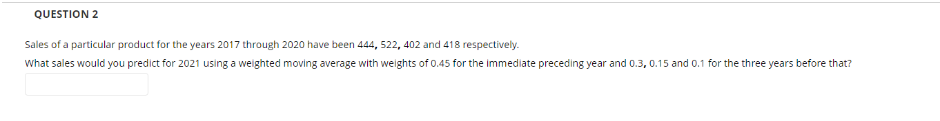 QUESTION 1 Sales of a particular product for the