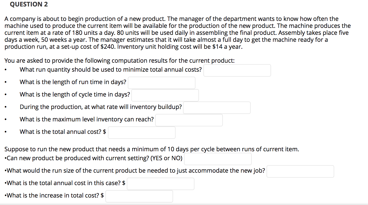 QUESTION 2 A company is about to begin production