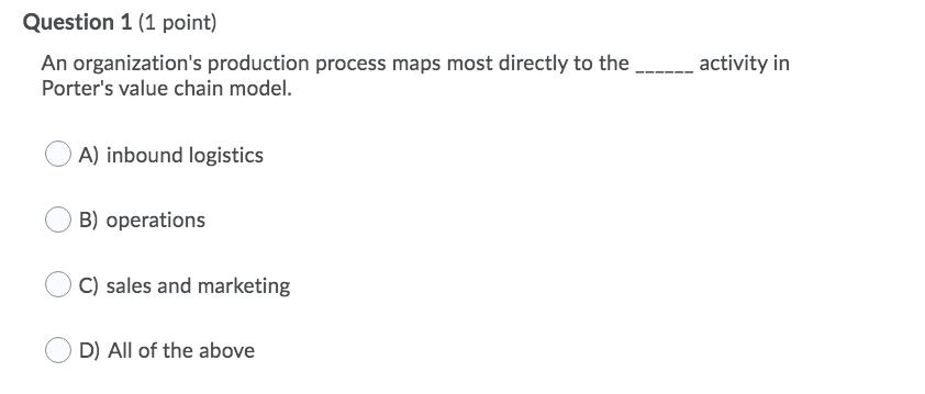 Question 1 (1 point) An organization's production