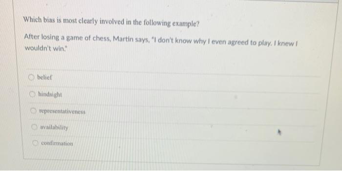 Which bias is most clearly involved in the