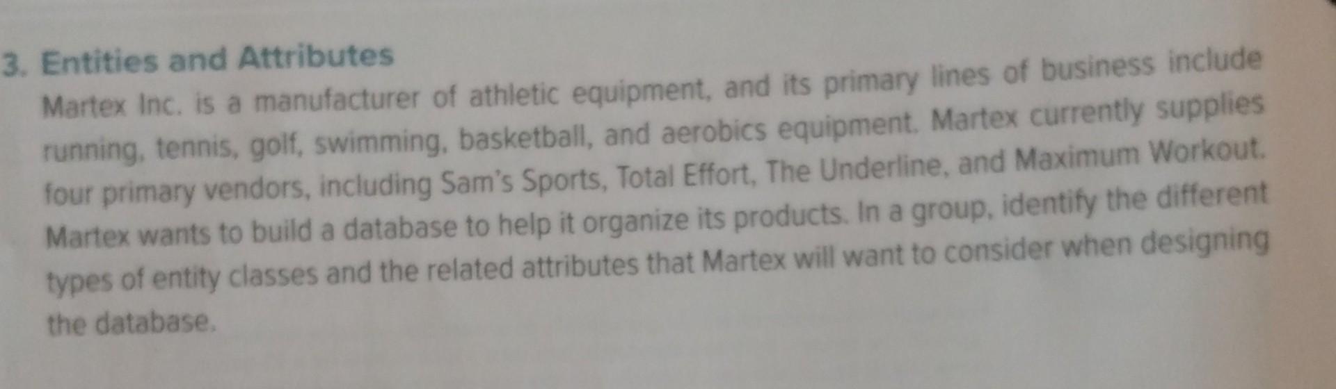3. Entities and Attributes Martex Inc. is a