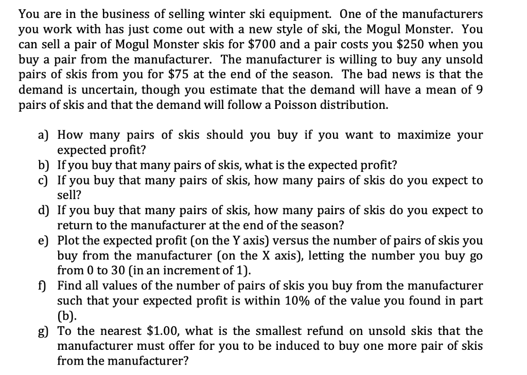 You are in the business of selling winter ski