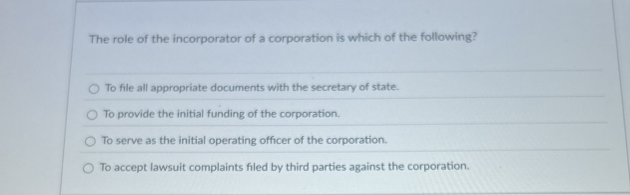 The role of the incorporator of a corporation is