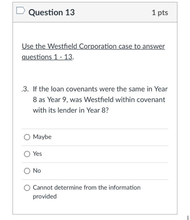 Question 12 1 pts Use the Westfield Corporation