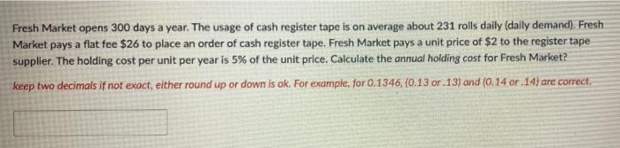 Fresh Market opens 300 days a year. The usage of