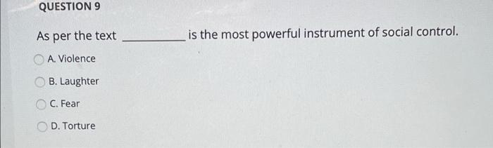 QUESTION 9 As per the text is the most powerful