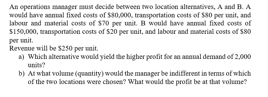 An operations manager must decide between two