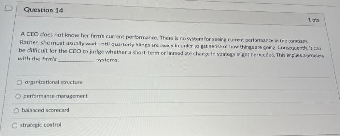 b Question 14 1 pts A CEO does not know her