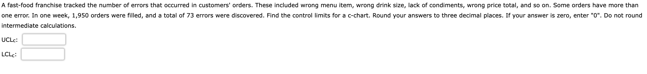 A fast-food franchise tracked the number of