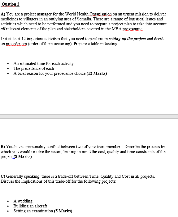 Qustion 2 A) You are a project manager for the