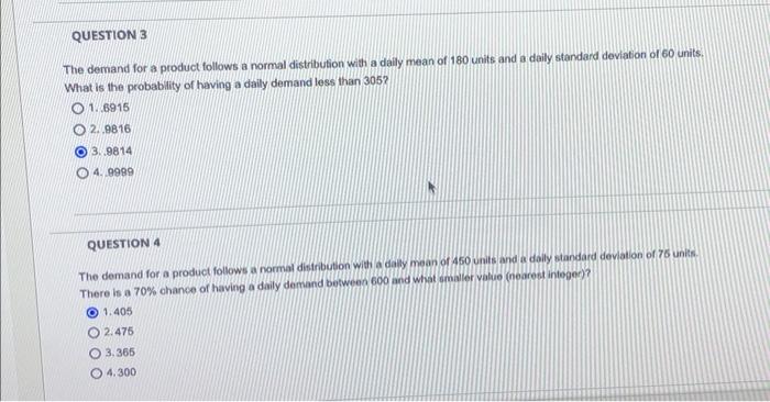 QUESTION 3 The demand for a product follows a