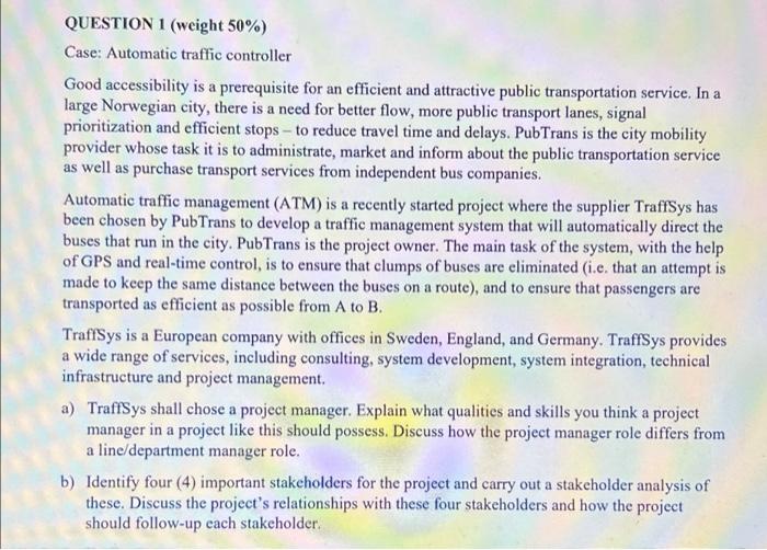 QUESTION 1 (weight 50%) Case: Automatic traffic