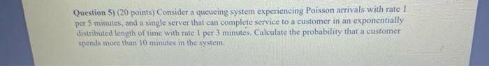 Question 5) (20 points) Consider a queueing