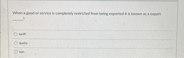 D Question 6 2 pts The industry has been most