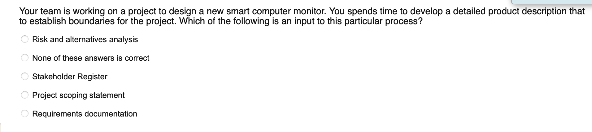 Your team is working on a project to design a new