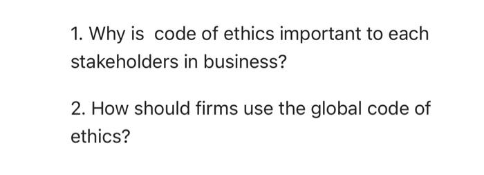 bussinss ethics 1. Why is code of ethics