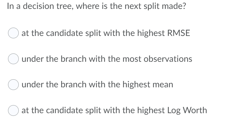 In a decision tree, where is the next split made?