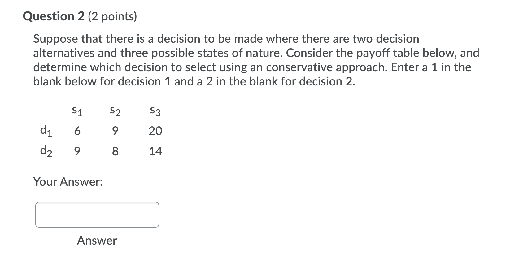 Question 2 (2 points) Suppose that there is a