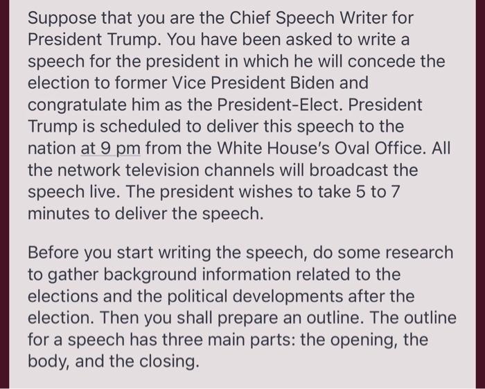 Suppose that you are the Chief Speech Writer for