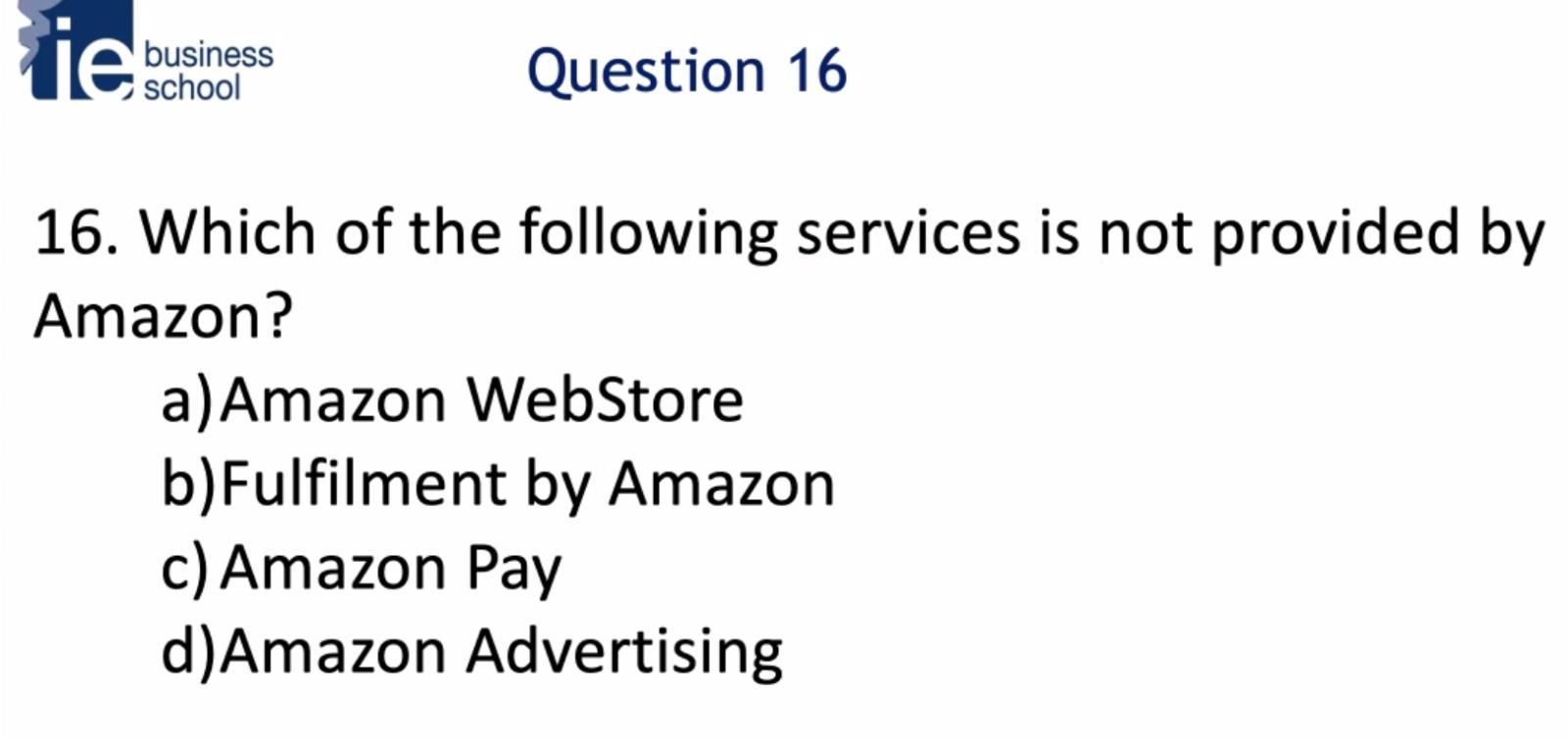 ie business school Question 16 16. Which of the