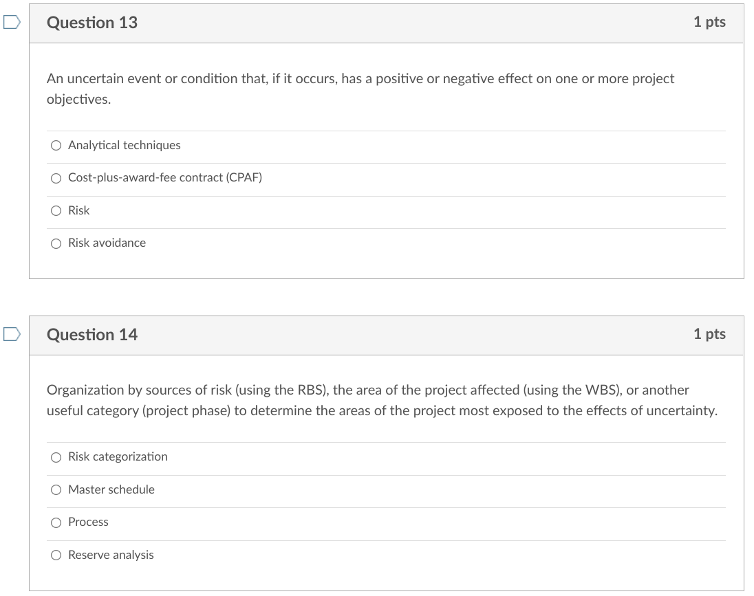 Question 13 1 pts An uncertain event or condition