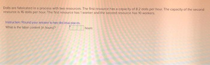 Dolls are fabricated in a process with two