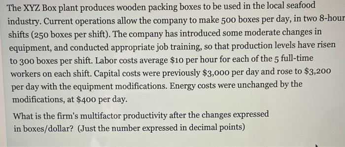 The XYZ Box plant produces wooden packing boxes