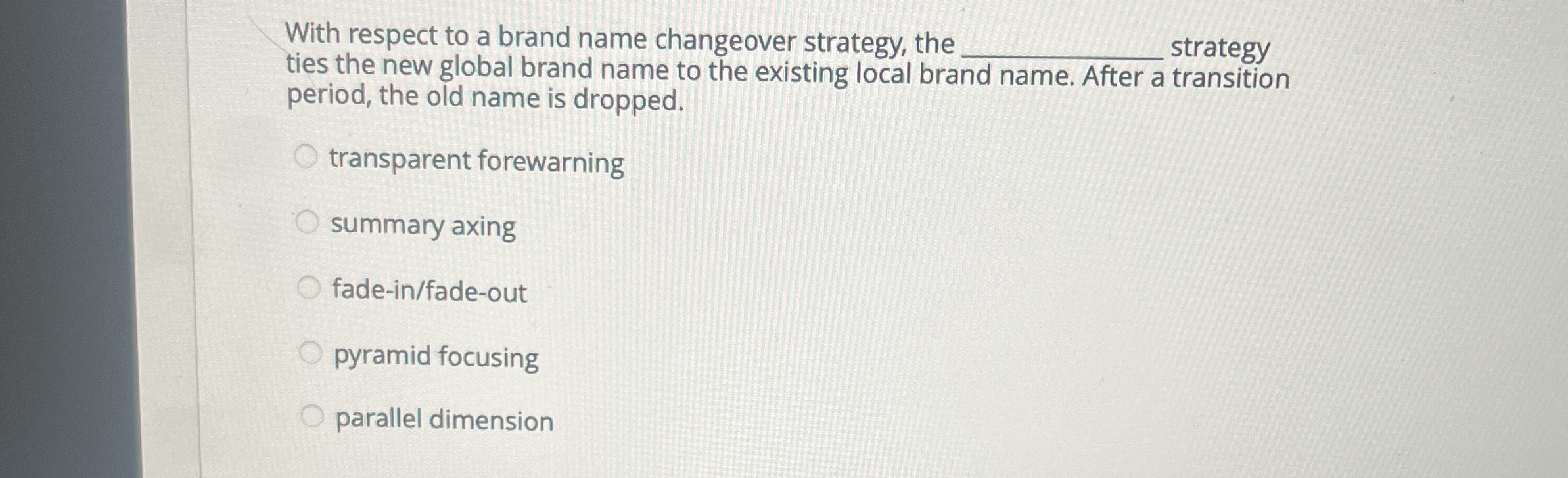 With respect to a brand name changeover strategy,