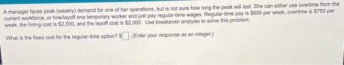 A manager faces peak (weekly) demand for one of