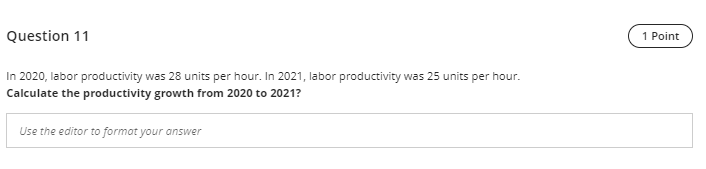 Question 11 1 Point In 2020, labor productivity