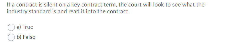 If a contract is silent on a key contract term,