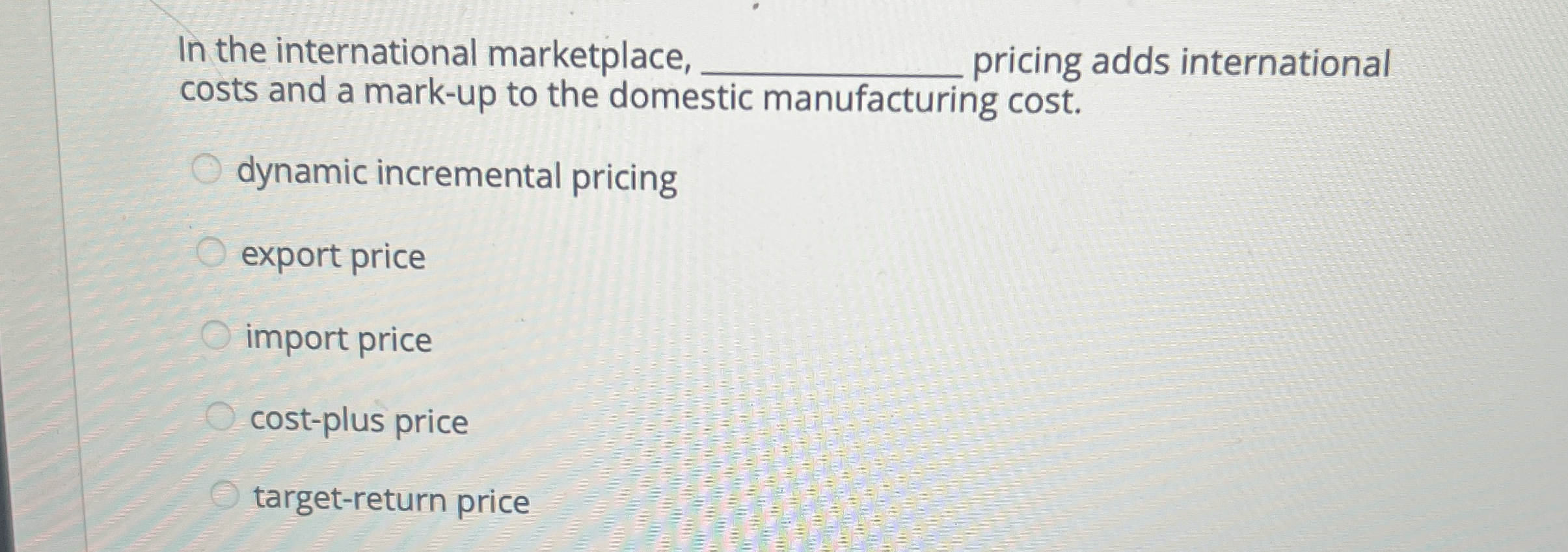 In the international marketplace, pricing adds