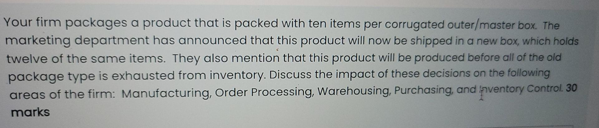 Your firm packages a product that is packed with