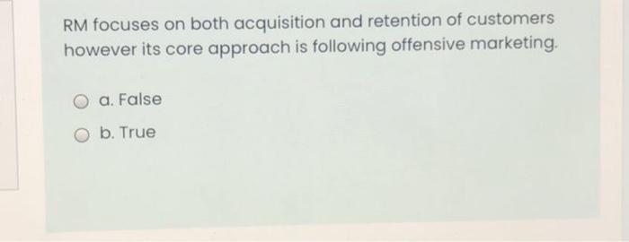 RM focuses on both acquisition and retention of