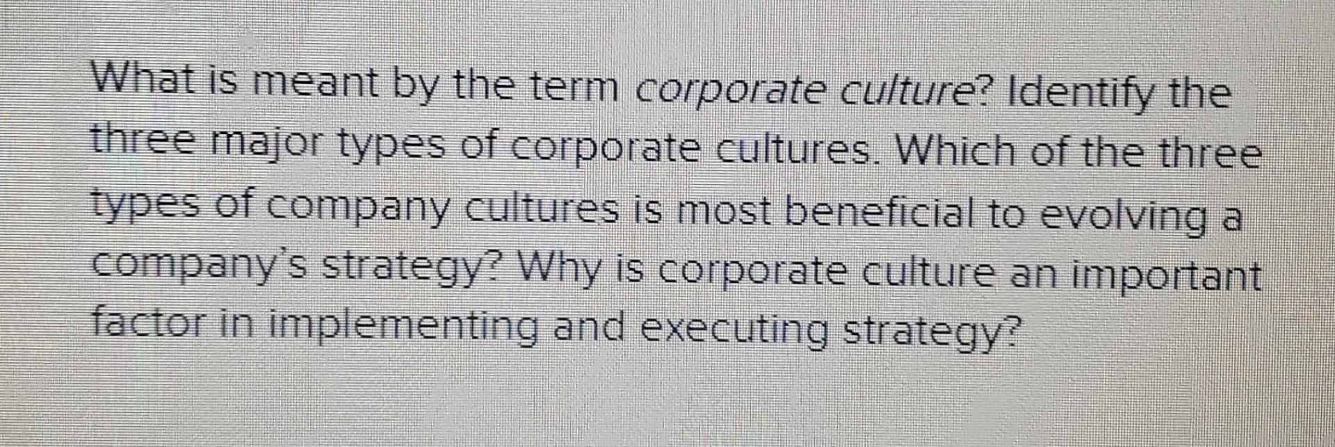 What is meant by the term corporate culture?