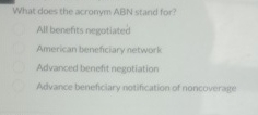 What does the acromym ABN stand for? All benefits