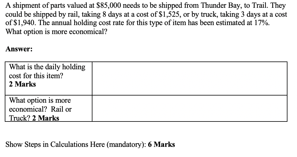 A shipment of parts valued at $85,000 needs to be