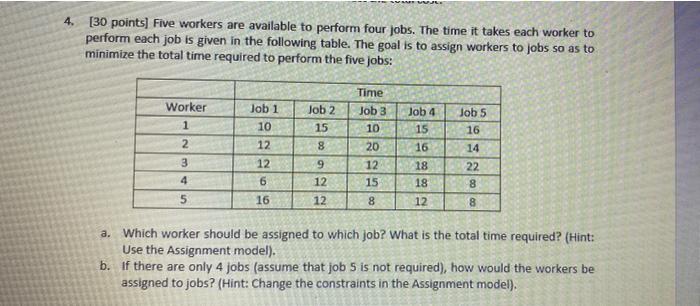 4. [30 points) Five workers are available to