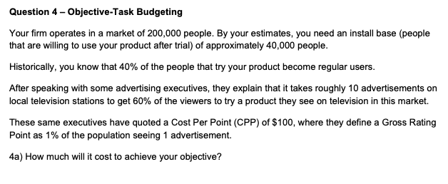 Question 4 - Objective-Task Budgeting Your firm