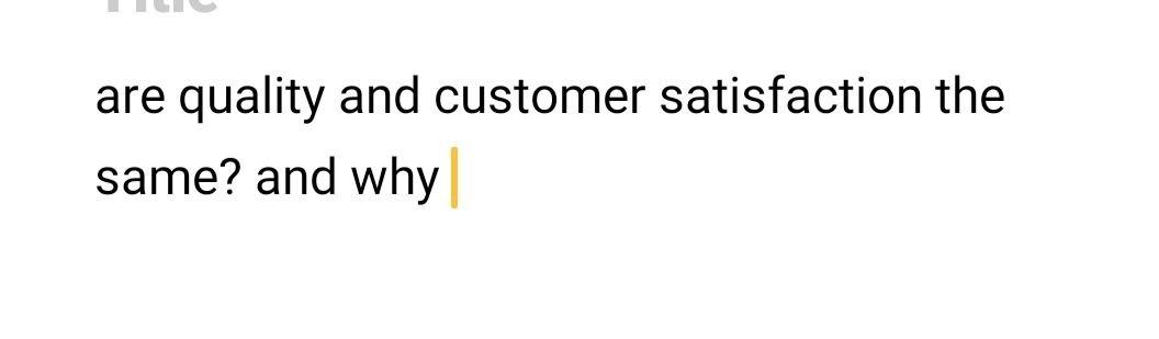 are quality and customer satisfaction the same?